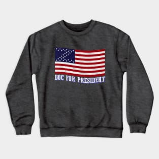 Doc For President - v2 Crewneck Sweatshirt